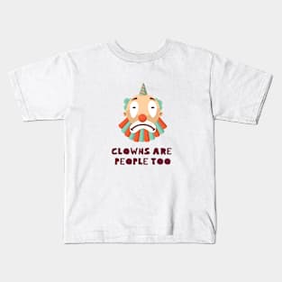 Clowns Are People Too Kids T-Shirt